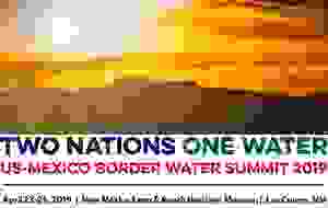 Two Nations, One Water: US-Mexico Border Water Summit 2019