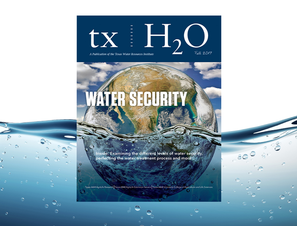 TWRI Publishes Water Security Issue Of TxH2O | TWRI