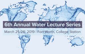 6th Annual Water Lecture, College Station