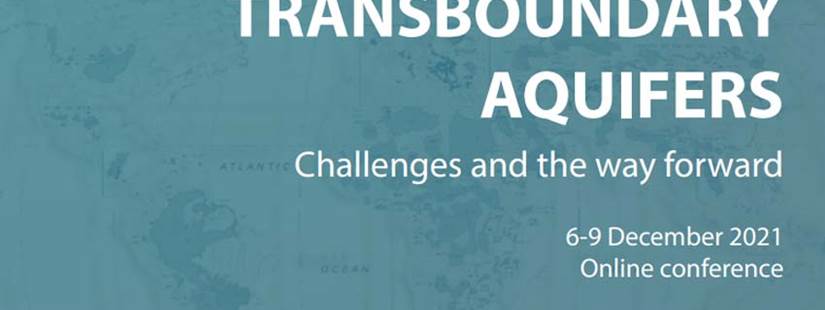 ISARM2021 | Transboundary Aquifers : Challenges and the way forward