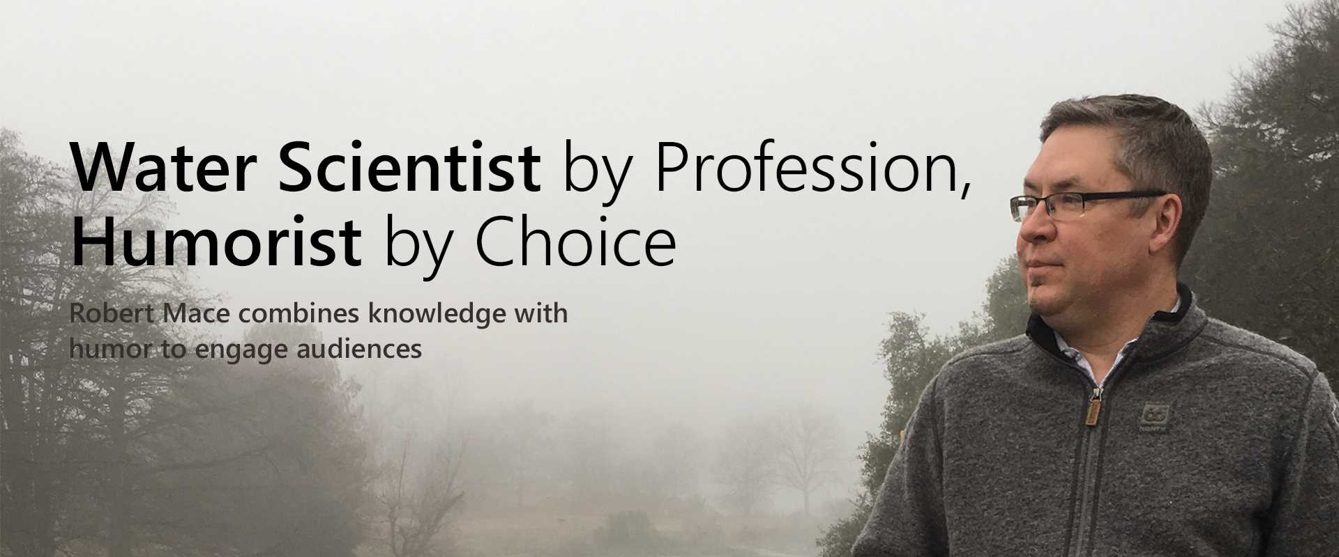 Water Scientist by Profession, Humorist by Choice